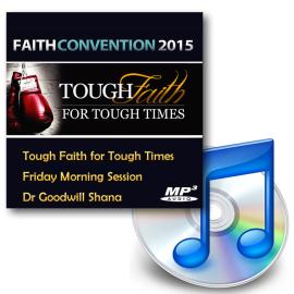 Faith Convention 2015 - Friday Morning - Dr Goodwill Shana