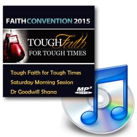 Faith Convention 2015 - Saturday Morning - Dr Goodwill Shana